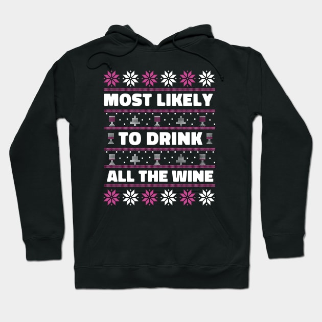 Most Likely to Drink All the Wine // Funny Ugly Christmas Sweater Hoodie by SLAG_Creative